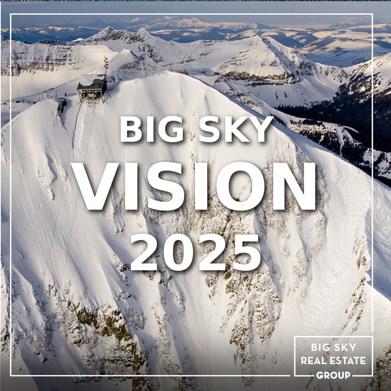 Big Sky Vision 2025 DELGER REAL ESTATE BIG SKY